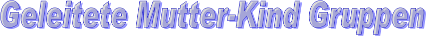 Geleitete Mutter-Kind Gruppen
